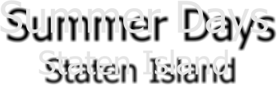 Summer Days Staten Island