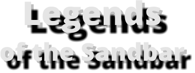 Legends  of the Sandbar