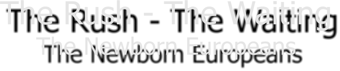 The Rush - The Waiting The Newborn Europeans