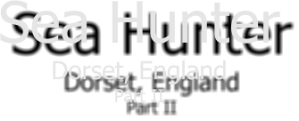 Sea Hunter Dorset, England Part II