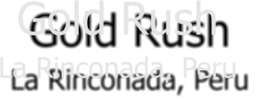Gold Rush La Rinconada, Peru