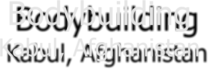 Bodybuilding Kabul, Afghanistan