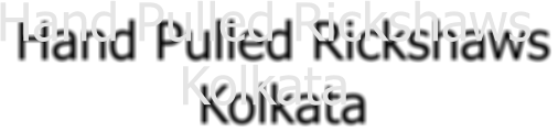 Hand Pulled Rickshaws Kolkata