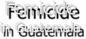 Femicide in Guatemala