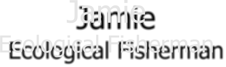 Jamie Ecological Fisherman