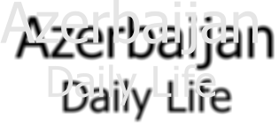 Azerbaijan Daily Life