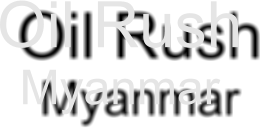 Oil Rush Myanmar