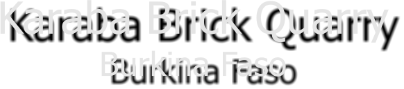 Karaba Brick Quarry Burkina Faso