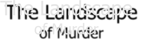 The Landscape  of Murder