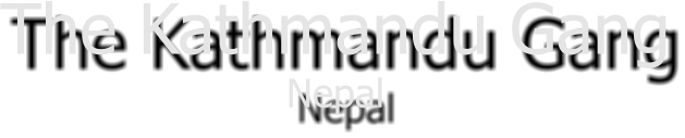 The Kathmandu Gang Nepal