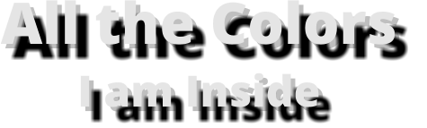 All the Colors  I am Inside