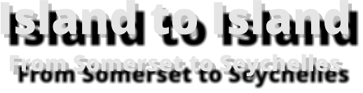 Island to Island From Somerset to Seychelles