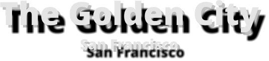 The Golden City San Francisco