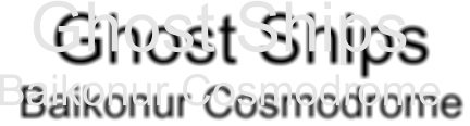 Ghost Ships Baikonur Cosmodrome