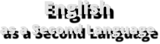 English  as a Second Language