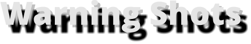 Warning Shots