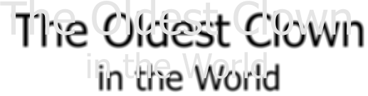 The Oldest Clown in the World