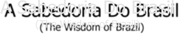A Sabedoria Do Brasil (The Wisdom of Brazil)