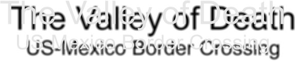 The Valley of Death US-Mexico Border Crossing