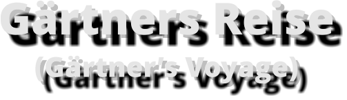 Gärtners Reise (Gärtner’s Voyage)