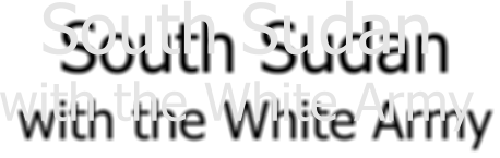 South Sudan with the White Army