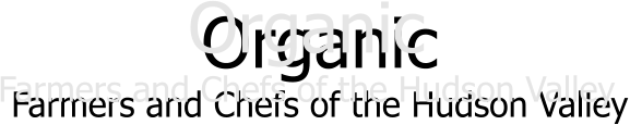Organic Farmers and Chefs of the Hudson Valley