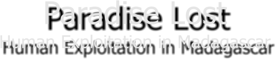 Paradise Lost Human Exploitation in Madagascar