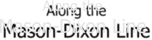 Along the Mason-Dixon Line