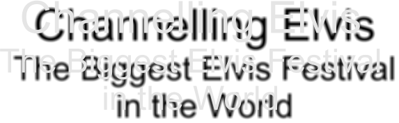 Channelling Elvis The Biggest Elvis Festival in the World