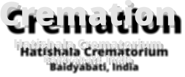 Cremation Hatishala CrematoriumBaidyabati, India