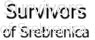 Survivors  of Srebrenica